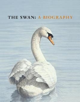 Stephen Moss: The Swan: - The Must-have Gift For Bird Lovers This Christmas [2021] hardback Cheap